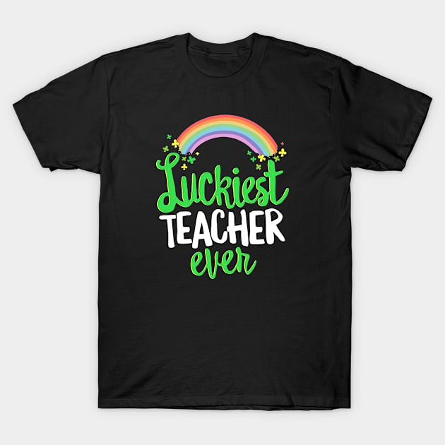 Luckiest Teacher Ever St Patricks Day School T-Shirt by Shaniya Abernathy